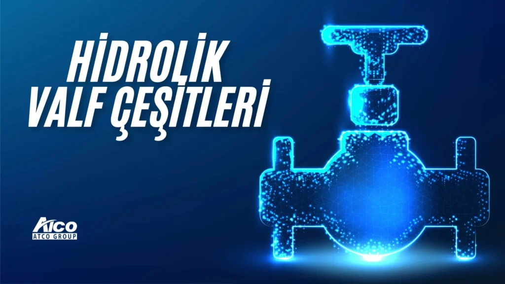 Hidrolik valf çeşitleri
